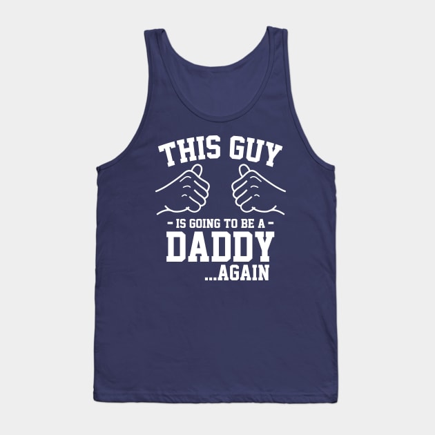 This guy is going to be a daddy again... Tank Top by Lazarino